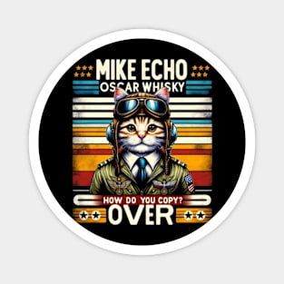 Cat Pilot Mike Echo Oscar Whisky How Do You Copy Magnet